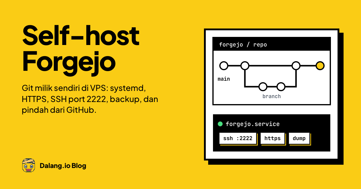 Self-Host Forgejo: Git Milik Sendiri Saat GitHub Down